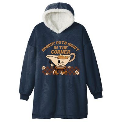 Fun Thanksgiving Nobody Puts Gravy In The Corner Gravy Lover Gift Hooded Wearable Blanket