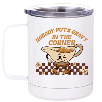 Fun Thanksgiving Nobody Puts Gravy In The Corner Gravy Lover Gift 12 oz Stainless Steel Tumbler Cup