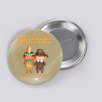 Funny Thanksgiving Native American Button