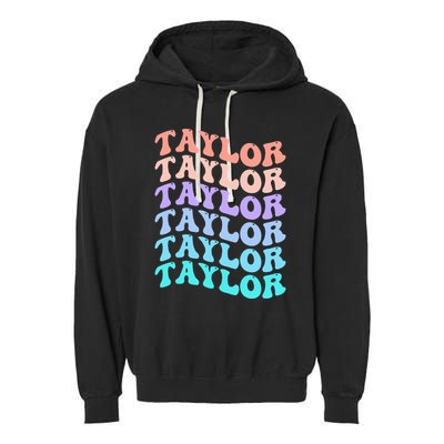 Funny Taylor name groovy colourful love i love Ts Taylor Garment-Dyed Fleece Hoodie