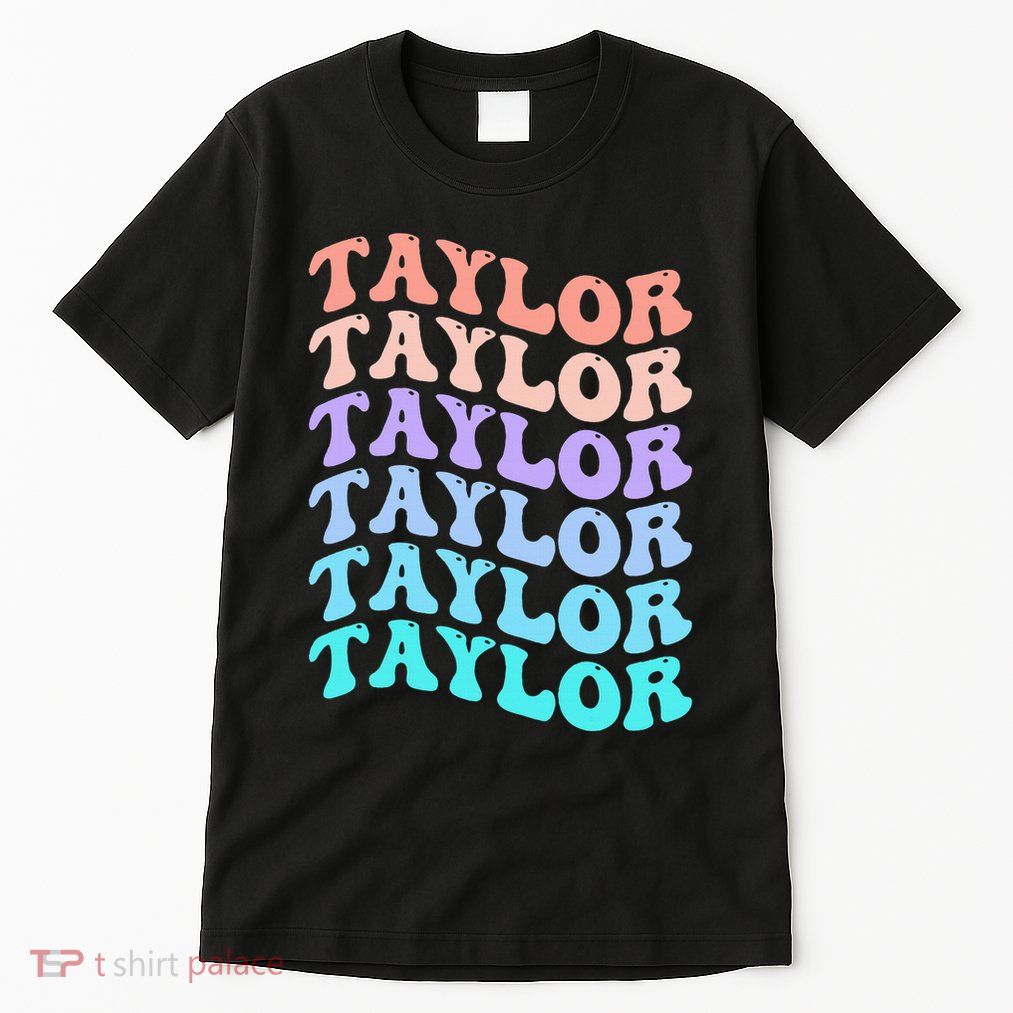 Funny Taylor name groovy colourful love i love Ts Taylor Tall T-Shirt