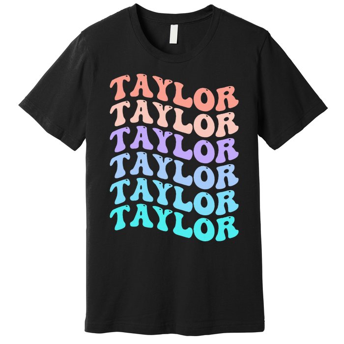 Funny Taylor name groovy colourful love i love Ts Taylor Premium T-Shirt