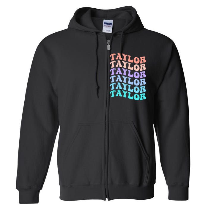 Funny Taylor name groovy colourful love i love Ts Taylor Full Zip Hoodie