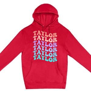 Funny Taylor name groovy colourful love i love Ts Taylor Premium Pullover Hoodie