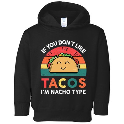 Funny Taco Nacho Type Mexican Fiesta Tuesday Funny Toddler Hoodie