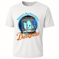 Funny Theres No Sunshine Only Darkness For Men Women Cooling Performance Crew T-Shirt
