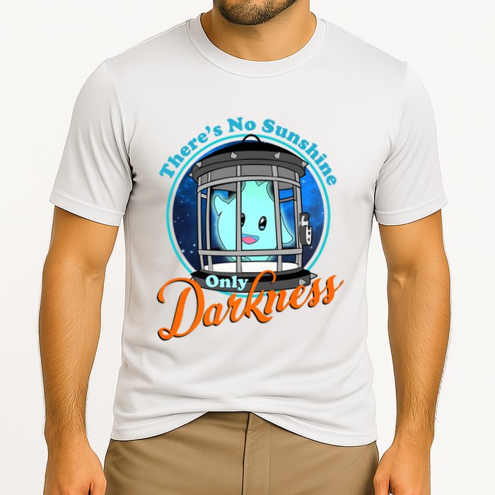 Funny Theres No Sunshine Only Darkness For Men Women Cooling Performance Crew T-Shirt