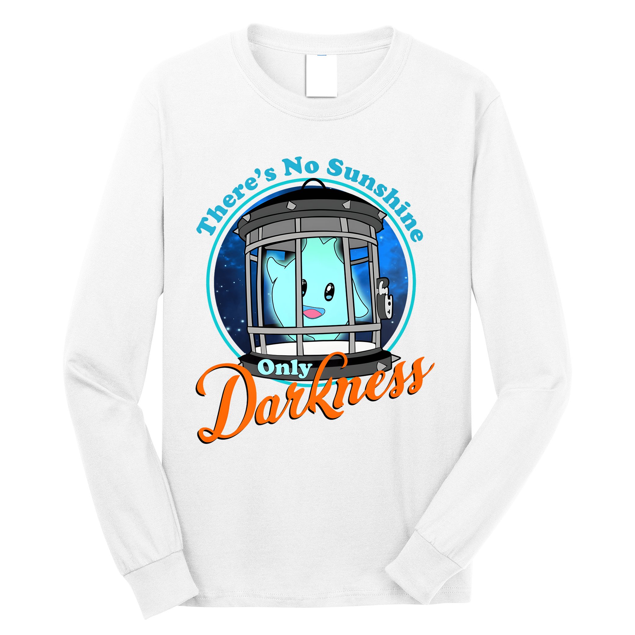 Funny Theres No Sunshine Only Darkness For Men Women Long Sleeve Shirt