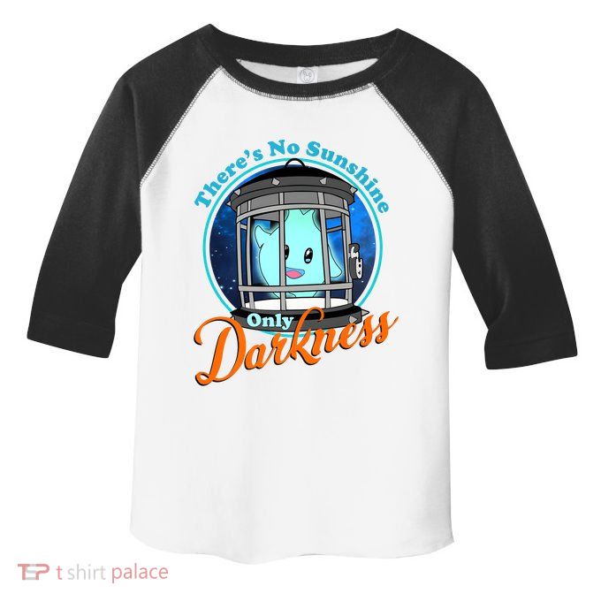 Funny Theres No Sunshine Only Darkness For Men Women Toddler Fine Jersey T-Shirt