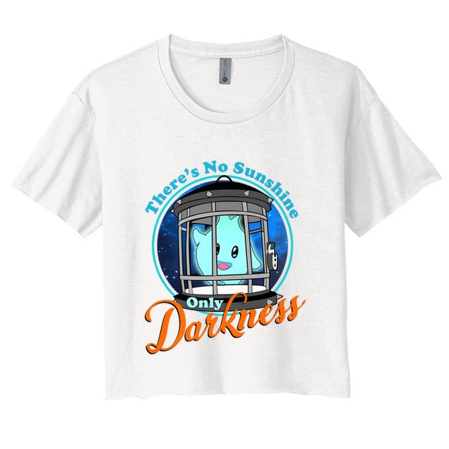 Funny Theres No Sunshine Only Darkness For Men Women Crop Top