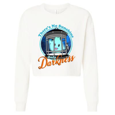 Funny Theres No Sunshine Only Darkness For Men Women Cropped Pullover Crew