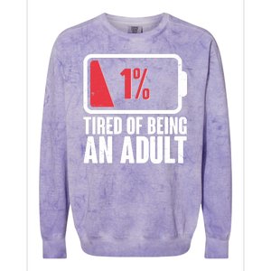 Funny Tired Of Being An Adult Low Battery Colorblast Crewneck Sweatshirt