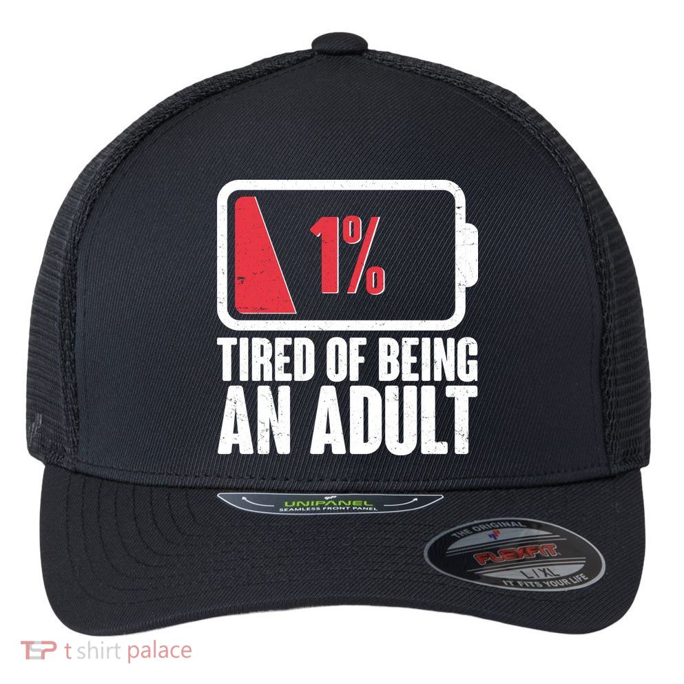 Funny Tired Of Being An Adult Low Battery Flexfit Unipanel Trucker Cap