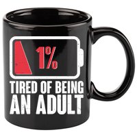 Funny Tired Of Being An Adult Low Battery 11oz C Handle Ceramic Mug