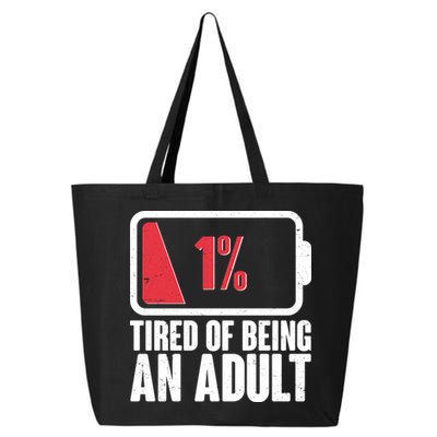 Funny Tired Of Being An Adult Low Battery 25L Jumbo Tote