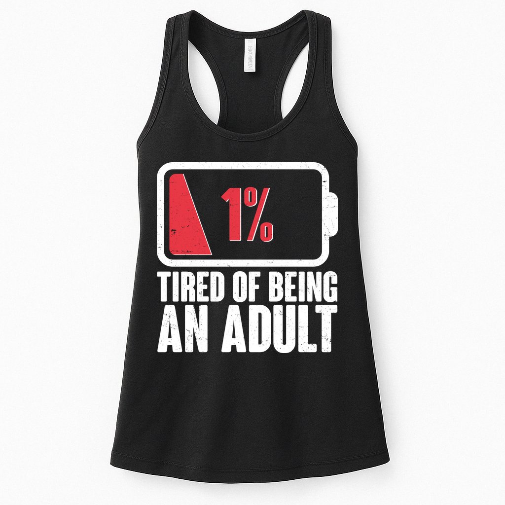 Funny Tired Of Being An Adult Low Battery Womens Tank Top