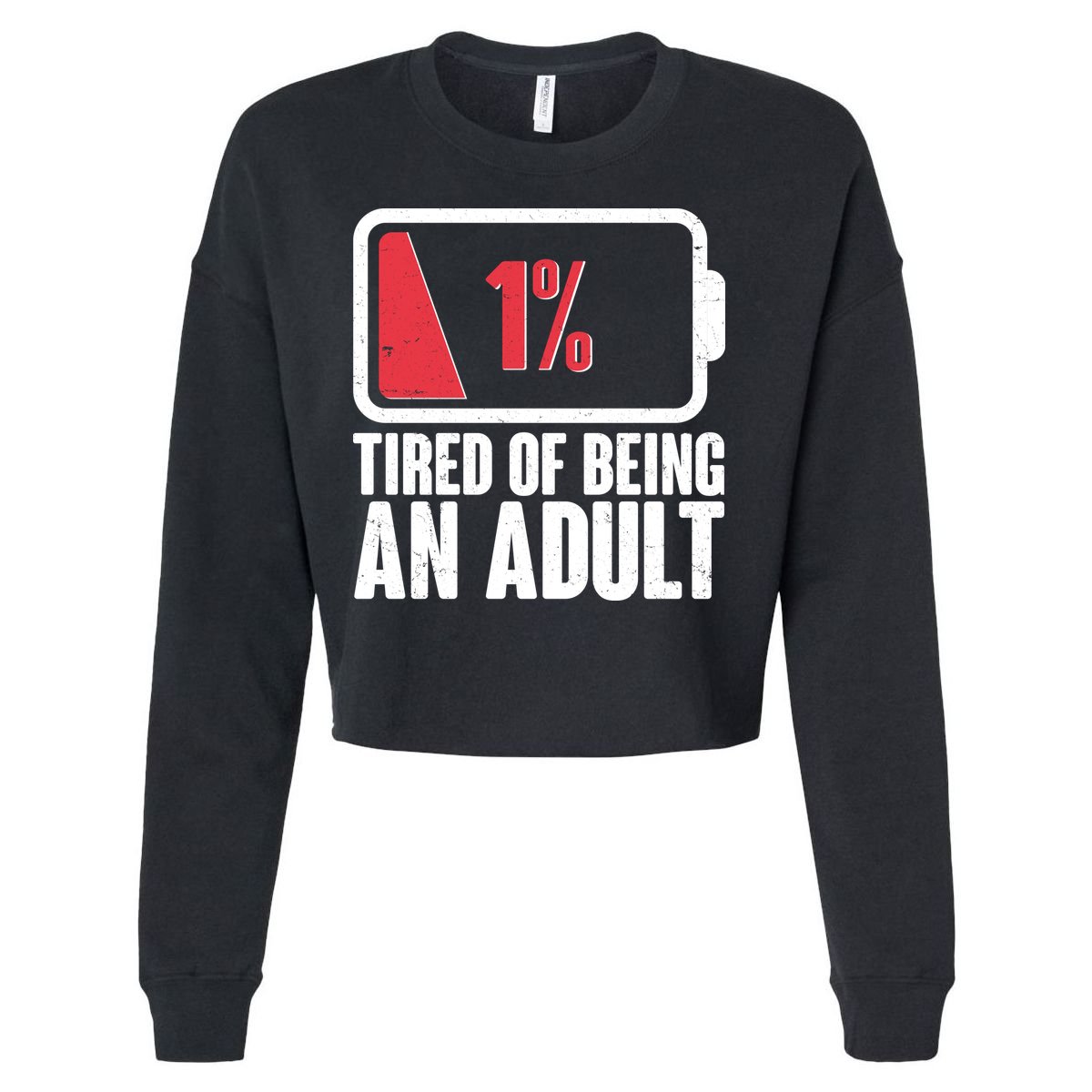 Funny Tired Of Being An Adult Low Battery Cropped Pullover Crew