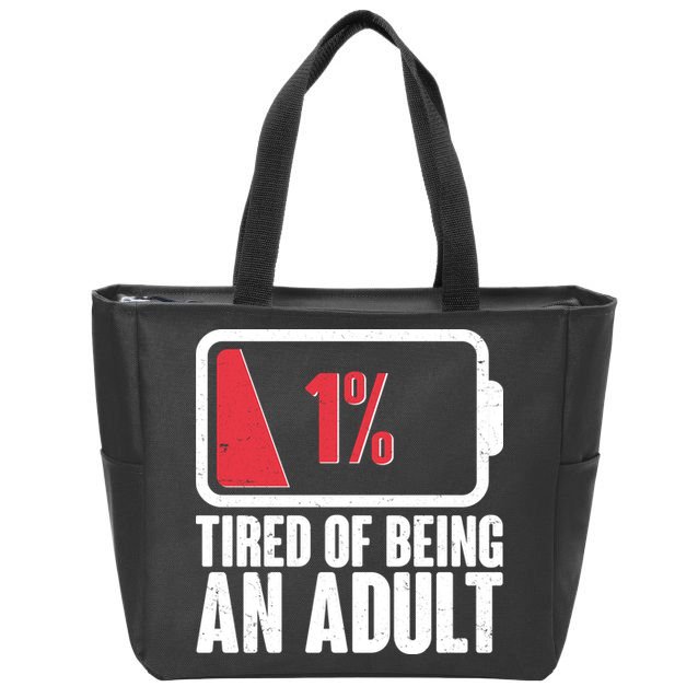 Funny Tired Of Being An Adult Low Battery Zip Tote Bag
