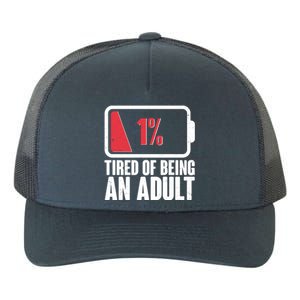 Funny Tired Of Being An Adult Low Battery Yupoong Adult 5-Panel Trucker Hat