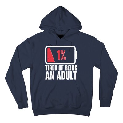 Funny Tired Of Being An Adult Low Battery Hoodie