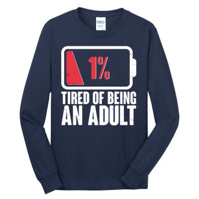 Funny Tired Of Being An Adult Low Battery Tall Long Sleeve T-Shirt