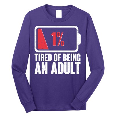 Funny Tired Of Being An Adult Low Battery Long Sleeve Shirt