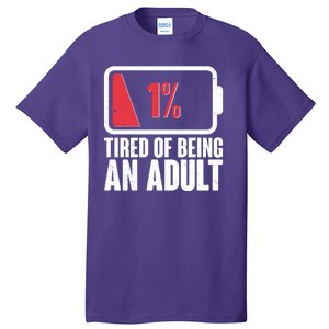 Funny Tired Of Being An Adult Low Battery Tall T-Shirt