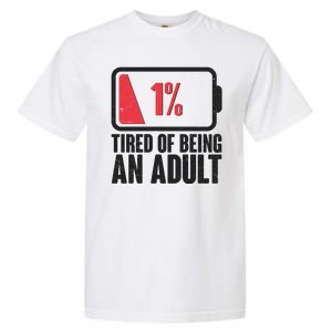 Funny Tired Of Being An Adult Low Battery Garment-Dyed Heavyweight T-Shirt