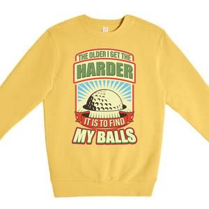 Funny The Older I Get The Harder It Is To Find My Balls Golfing Premium Crewneck Sweatshirt