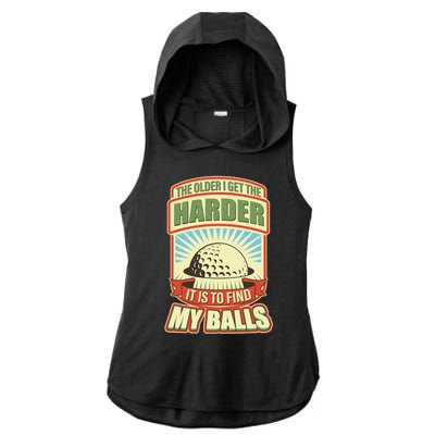 Funny The Older I Get The Harder It Is To Find My Balls Golfing Ladies PosiCharge Tri-Blend Wicking Draft Hoodie Tank