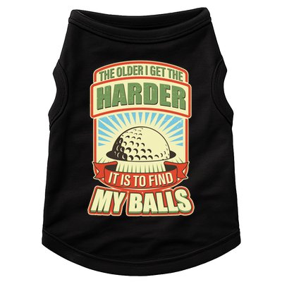 Funny The Older I Get The Harder It Is To Find My Balls Golfing Doggie Tank