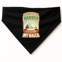 Funny The Older I Get The Harder It Is To Find My Balls Golfing USA-Made Doggie Bandana