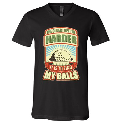 Funny The Older I Get The Harder It Is To Find My Balls Golfing V-Neck T-Shirt