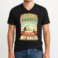 Funny The Older I Get The Harder It Is To Find My Balls Golfing V-Neck T-Shirt