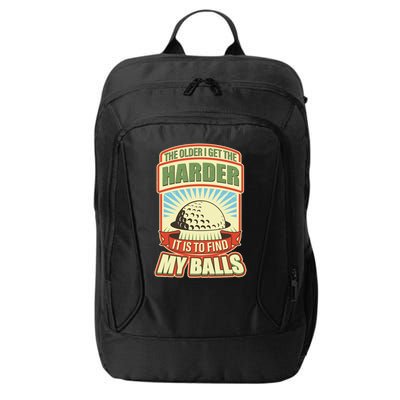 Funny The Older I Get The Harder It Is To Find My Balls Golfing City Backpack