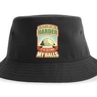 Funny The Older I Get The Harder It Is To Find My Balls Golfing Sustainable Bucket Hat