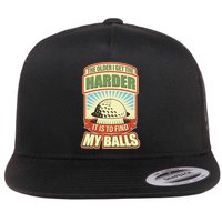 Funny The Older I Get The Harder It Is To Find My Balls Golfing Flatbill Hat
