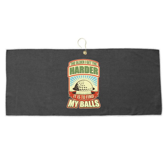 Funny The Older I Get The Harder It Is To Find My Balls Golfing Large Microfiber Waffle Golf Towel