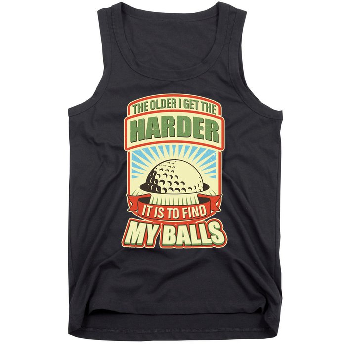 Funny The Older I Get The Harder It Is To Find My Balls Golfing Tank Top