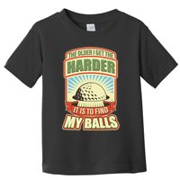 Funny The Older I Get The Harder It Is To Find My Balls Golfing Toddler T-Shirt