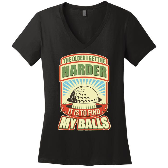 Funny The Older I Get The Harder It Is To Find My Balls Golfing Women's V-Neck T-Shirt