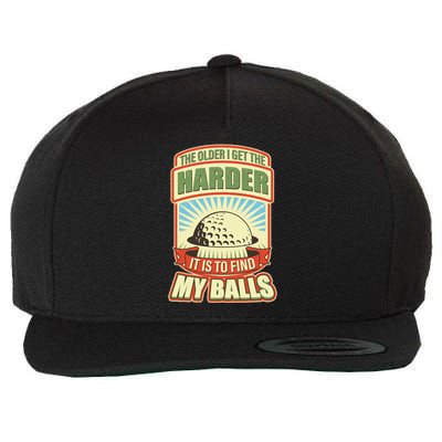 Funny The Older I Get The Harder It Is To Find My Balls Golfing Wool Snapback Cap