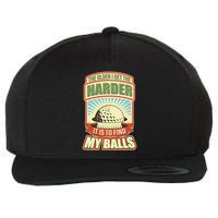 Funny The Older I Get The Harder It Is To Find My Balls Golfing Wool Snapback Cap
