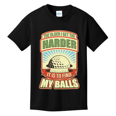 Funny The Older I Get The Harder It Is To Find My Balls Golfing Kids T-Shirt