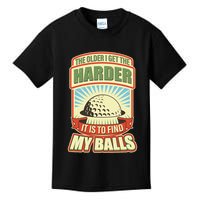Funny The Older I Get The Harder It Is To Find My Balls Golfing Kids T-Shirt