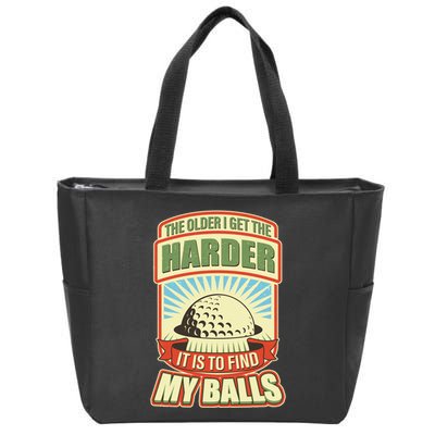 Funny The Older I Get The Harder It Is To Find My Balls Golfing Zip Tote Bag