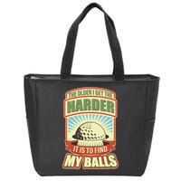 Funny The Older I Get The Harder It Is To Find My Balls Golfing Zip Tote Bag