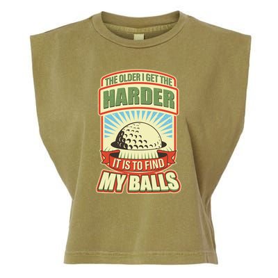 Funny The Older I Get The Harder It Is To Find My Balls Golfing Garment-Dyed Women's Muscle Tee