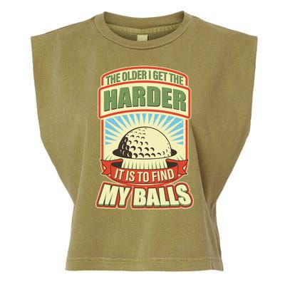 Funny The Older I Get The Harder It Is To Find My Balls Golfing Garment-Dyed Women's Muscle Tee