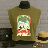 Funny The Older I Get The Harder It Is To Find My Balls Golfing Garment-Dyed Women's Muscle Tee